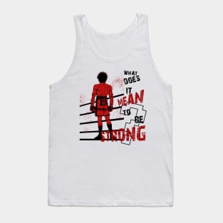 Ippo the boxer || What does it mean to be strong? Tank Top